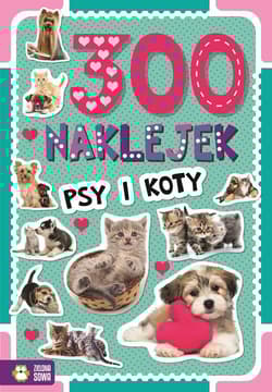 300 naklejek Psy i koty - Opracowanie Zbiorowe