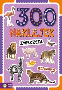 300 Naklejek Zwierzęta - Opracowanie Zbiorowe