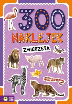 300 Naklejek Zwierzęta - Opracowanie Zbiorowe