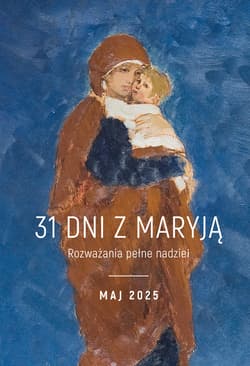 31 dni z Maryją Rozważania pełne nadziei - Szymandera Michał