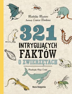 321 intrygujących faktów o zwierzętach. Superciekawe fakty wyd. 2025 - null null, Mathilda Masters