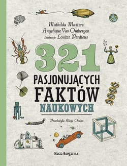 321 pasjonujących faktów naukowych - Angelique Van Ombergen, Mathilda Masters