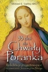 33 dni do Chwały Poranka - Michael E. Gaitley