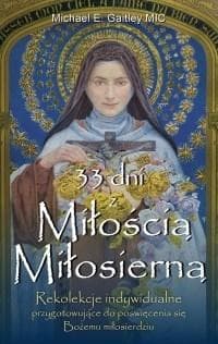 33 dni z Miłością Miłosierną - Gaitley Michael E. MIC