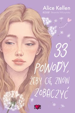33 powody, żeby cię znów zobaczyć. Wracać do ciebie. Tom 1 - ebook - Alice  Kellen