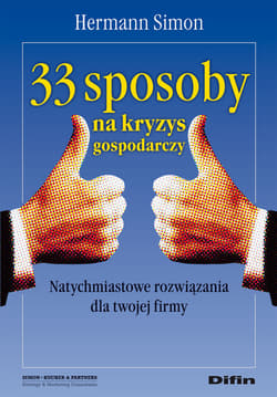 33 sposoby na kryzys gospodarczy Natychmiastowe rozwiązania dla twojej firmy