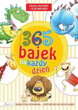 365 bajek na każdy dzień Słoneczko opowiada... historyjki na dobry dzień