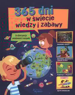 365 dni w świecie wiedzy i zabawy - Opracowanie Zbiorowe