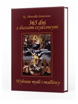 365 dni z duszami czyśćcowymi. Wybrane myśli - Marcello Stanzione
