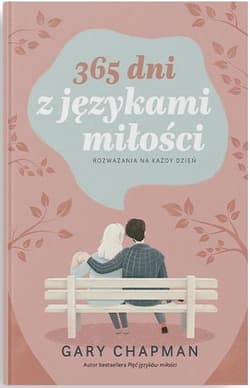 365 dni z językami miłości Rozważania na każdy dzień - Gary Chapman