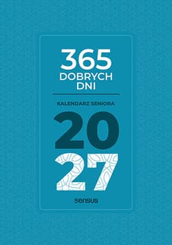365 dobrych dni. Kalendarz seniora 2027 - Katarzyna Wrotek