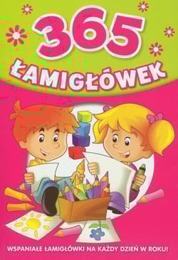 365 łamigłówek. Wspaniałe łamigłówki na każdy dzień roku