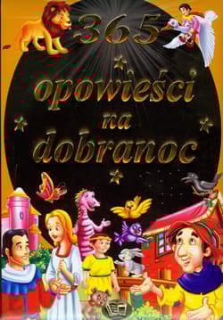 365 opowieści na dobranoc - Opracowanie Zbiorowe