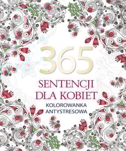 365 sentencji dla kobiet. Kolorowanka antystresowa - Elżbieta Adamska