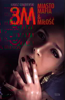 3M Miasto Mafia & Miłość - Gołębiewski Łukasz