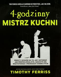 4-godzinny mistrz kuchni - Ferriss Timothy
