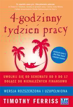 4 godzinny tydzień pracy Uwolnij się od schematu od 9 do 17. Dołącz do niezależnych finansowo. - Ferriss Timothy