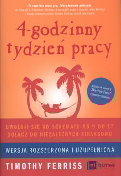 4 godzinny tydzień pracy Uwolnij się od schematu od 9 do 17. Dołącz do niezależnych finansowo. - Ferriss Timothy