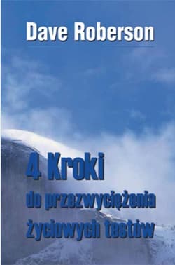 4 kroki do przezwyciężania życiowych testów - Dave Roberson