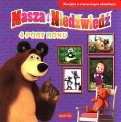4 pory roku. Masza i Niedźwiedź. Książka z otwieranymi okienkami - Opracowanie Zbiorowe
