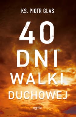 40 dni walki duchowej - ebook - ks. Piotr Glas
