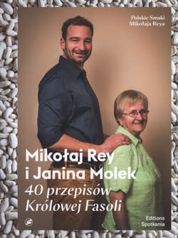 40 przepisów Królowej Fasoli - Rey Mikołaj, Molek Janina