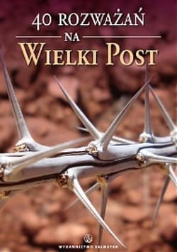 40 rozważań na Wielki Post - Praca zbiorowa