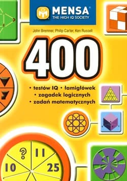 400 testów IQ łamigłówek zagadek logicznych zadań matematycznych - Bremner John, Carter Philip, Russell Ken