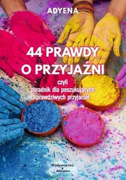 44 prawdy o przyjaźni.. - Adyena