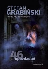 46 opowiadań - Stefan Grabiński