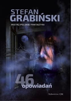 46 opowiadań - Stefan Grabiński