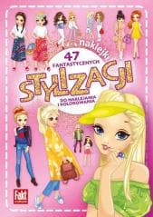 47 fantastycznych stylizacji. do naklejania.. - Praca zbiorowa