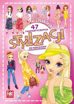 47 fantastycznych stylizacji. do naklejania.. - Praca zbiorowa