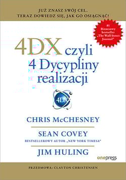 4DX, czyli 4 Dyscypliny realizacji - Sean Covey, Chris McChesney, Jim Huling