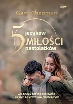 5 języków miłości nastolatków - Gary Chapman