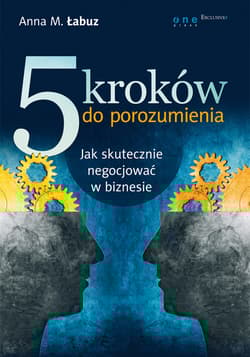 5 kroków do porozumienia Jak skutecznie negocjować w biznesie