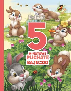 5-minutowe puchate bajeczki Disney Króliczki - Opracowanie Zbiorowe