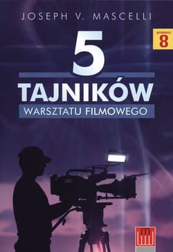 5 tajników warsztatu filmowego - Mascelli Joseph V.