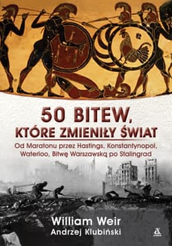 50 bitew, które zmieniły świat - Weir William