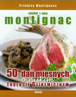 50 dań mięsnych o niskim indeksie glikiemiczny - Montignac Michel i Suzy