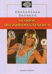 50 dróg do zdrowego serca - Barnard Christiaan