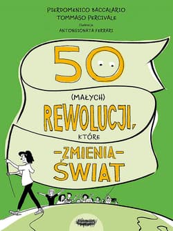 50 (małych) rewolucji, które zmienią świat - Federico Taddia
