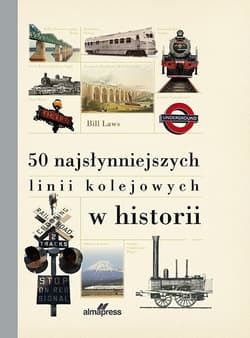 50 najsłynniejszych linii kolejowych w historii - Bill Laws