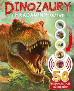 50 niesamowitych dźwięków Dinozaury i pradawny świat