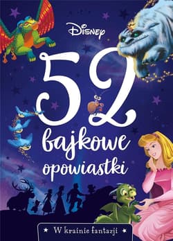 52 bajkowe opowiastki W krainie fantazji Disney