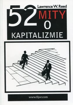 52 mity o kapitalizmie - Lawrence Reed W.
