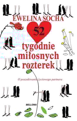 52 tygodnie miłosnych rozterek. O poszukiwaniu życiowego partnera - Ewelina Socha