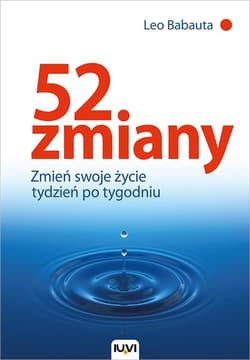52 zmiany Zmień swoje życie tydzień po tygodniu - Babauta Leo