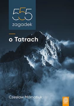 555 zagadek o Tatrach - ebook - Czesław Momatiuk