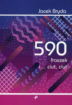 590 fraszek i… ciut, ciut - Jacek Bryda